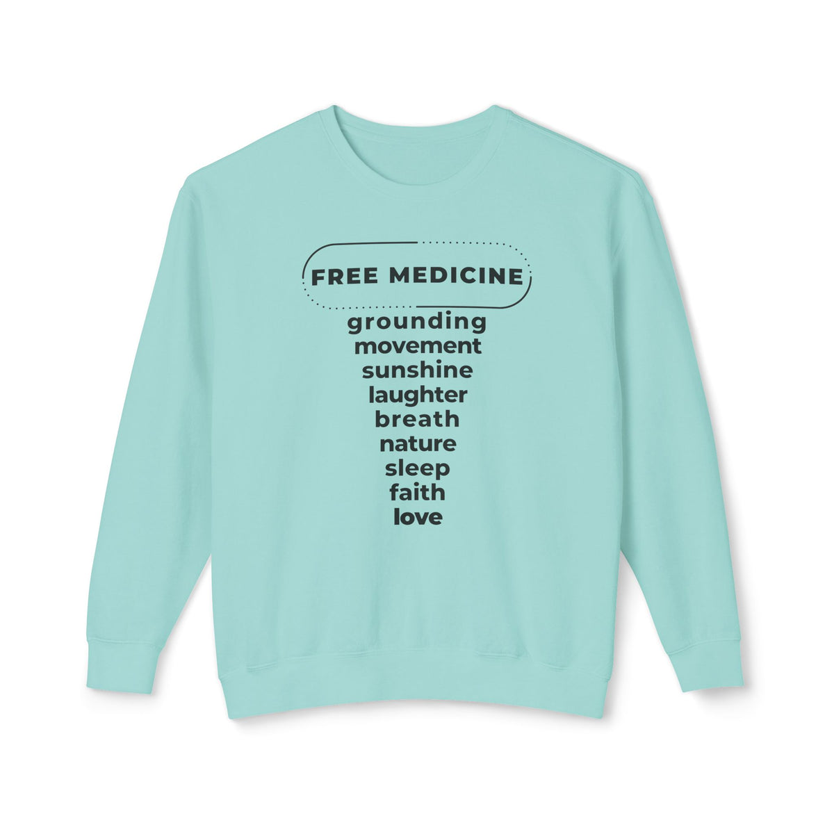 UNISEX FREE MEDICINE CREWNECK